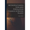 Metropolitanization and Population Change in Rhode Island