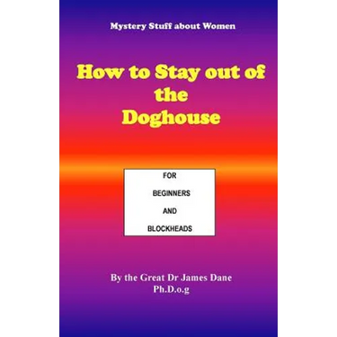 How to Stay out of the Doghouse: For Beginners and Blockheads