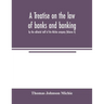 A treatise on the law of banks and banking, by the editorial staff of the Michie company (Volume II)