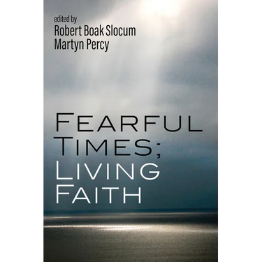 Fearful Times; Living Faith