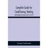 Complete Guide For Conditioning, Heeling, And Handling The Game Cock For The Pit