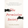 The Permission Society: How the Ruling Class Turns Our Freedoms Into Privileges and What We Can Do about It