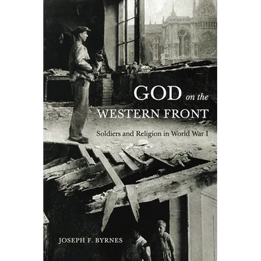 God on the Western Front: Soldiers and Religion in World War I