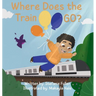 Where Does the Train Go?