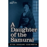 A Daughter of the Samurai: How a Daughter of Feudal Japan, Living Hundreds of Years in One Generation, Became a Modern American