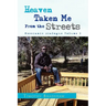 Heaven Taken Me from the Streets