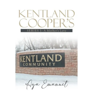 Kentland Cooper's: Series I - A Mother's Love