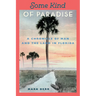 Some Kind of Paradise: A Chronicle of Man and the Land in Florida
