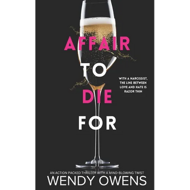 Affair To Die For: An action packed thriller with a mind-blowing twist