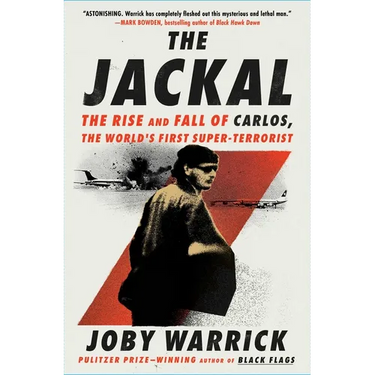 The Jackal: The Rise and Fall of Carlos, the World's First Super-Terrorist