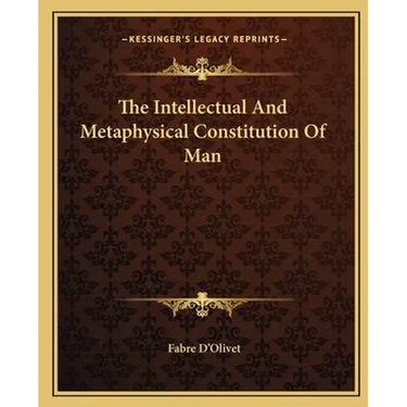 The Intellectual And Metaphysical Constitution Of Man