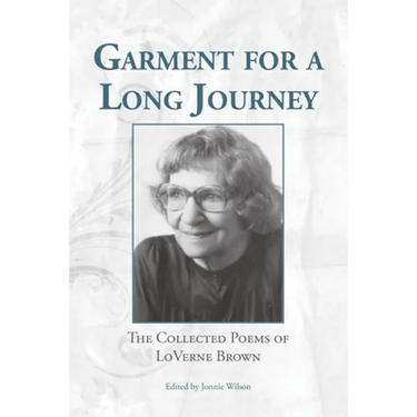 Garment for a Long Journey: The Collected Poems of LoVerne Brown