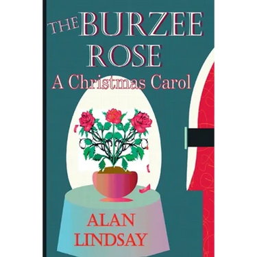 The Burzee Rose: A Christmas Carol
