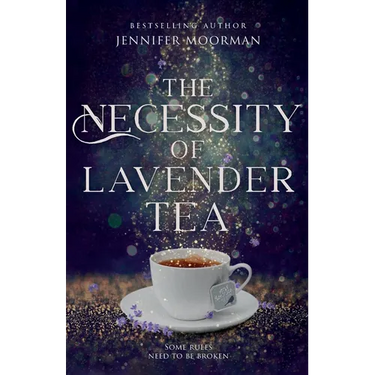 The Necessity of Lavender Tea: A Small-Town Magical Realism Love Story