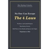 No One Can Escape the 4 Laws: The Heavy and Loaded Weapons That Destroy Poverty. Hold Them in Your Hands and Squeeze the Trigger. Negotiate or Die