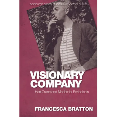 Visionary Company: Hart Crane and Modernist Periodicals