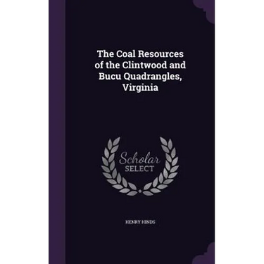 The Coal Resources of the Clintwood and Bucu Quadrangles, Virginia