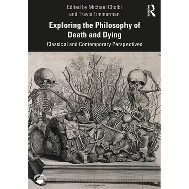 Exploring the Philosophy of Death and Dying: Classical and Contemporary Perspectives