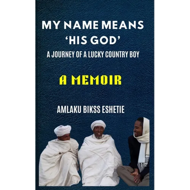 My Name Means His God: A Life Journey of a Lucky Country Boy