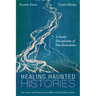 Healing Haunted Histories: A Settler Discipleship of Decolonization
