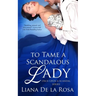 To Tame a Scandalous Lady