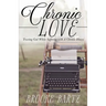 Chronic Love: Trusting God While Suffering with A Chronic Illness