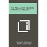 The Primacy Of Charity In Moral Theology