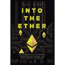 Into the Ether: A Beginner's Q&A Guide to Ethereum