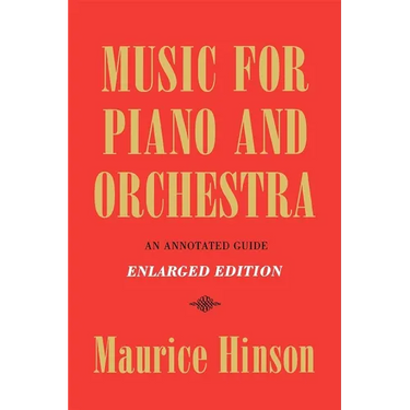 Music for Piano and Orchestra, Enlarged Edition: An Annotated Guide