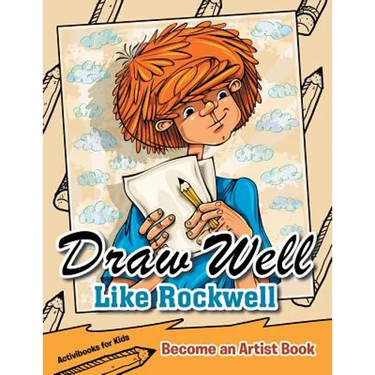 Draw Well Like Rockwell: Become an Artist Book