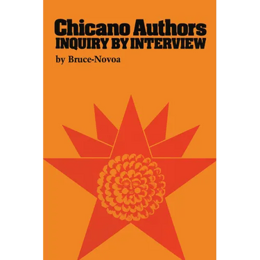 Chicano Authors: Inquiry by Interview