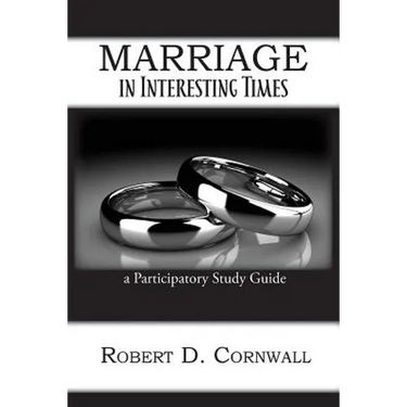 Marriage in Interesting Times: A Participatory Study Guide