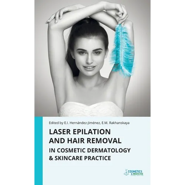 Laser Epilation and Hair Removal in Cosmetic Dermatology & Skincare Practice
