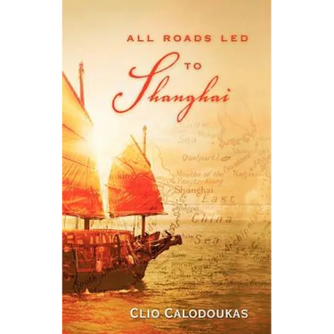 All Roads Led to Shanghai