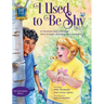 I Used to Be Shy: An Illustrated Story with Songs about Inclusion, Belonging, and Compassion