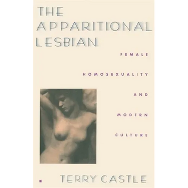 The Apparitional Lesbian: Female Homosexuality and Modern Culture