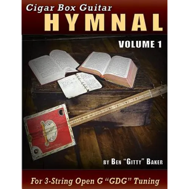Cigar Box Guitar Hymnal Volume 1: 57 Classic Christian Hymns Arranged for 3-String Gdg Cigar Box Guitars