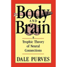 Body and Brain: A Trophic Theory of Neural Connections