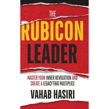 The Rubicon Leader: Master Your Inner Revolution and Create a Legacy That Multiplies
