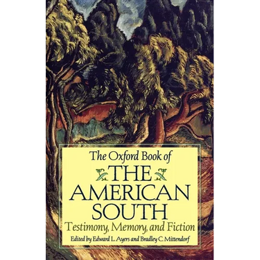 The Oxford Book of the American South: Testimony, Memory, and Fiction