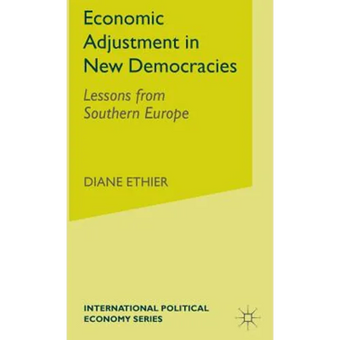 Economic Adjustment in New Democracies: Lessons from Southern Europe