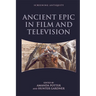 Ancient Epic in Film and Television