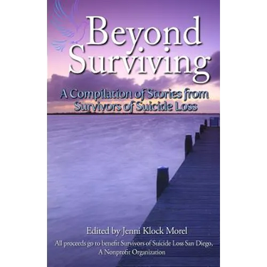 Beyond Surviving: A Compilation of Stories from Survivors of Suicide Loss