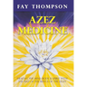 Azez Medicine: Healing the Mind, Body, and Spirit with the Help of the Beings of the Light