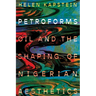 Petroforms: Oil and the Shaping of Nigerian Aesthetics