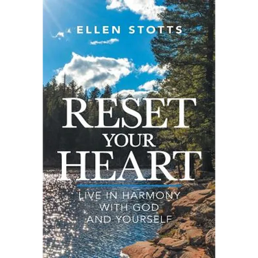 Reset Your Heart: Live in Harmony with God and Yourself
