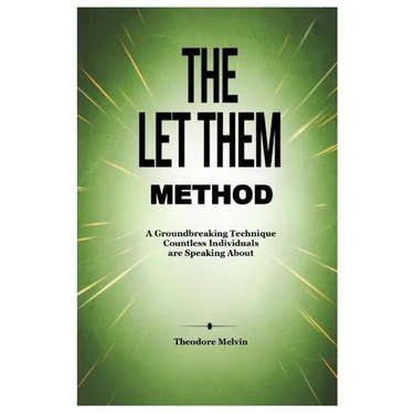 The Let Them Method: A Groundbreaking Technique Countless Individuals are Speaking About