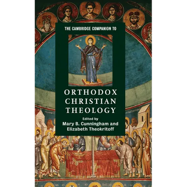 The Cambridge Companion to Orthodox Christian Theology