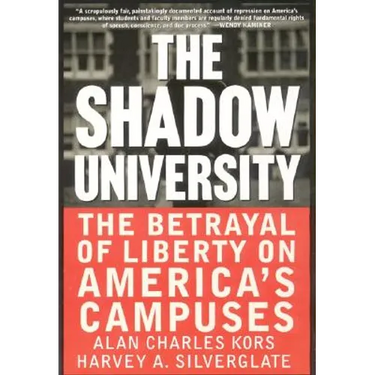 The Shadow University: The Betrayal of Liberty on America's Campuses