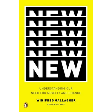 New: Understanding Our Need for Novelty and Change